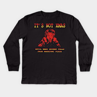 Its not xmas Kids Long Sleeve T-Shirt